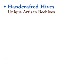 • Handcrafted Hives
    Unique Artisan Beehives








   www.handcraftedhives.com