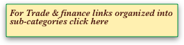 For Trade & finance links organized into sub-categories click here