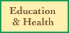   Education 
   & Health