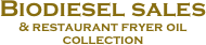 Biodiesel sales 
& restaurant fryer oil collection